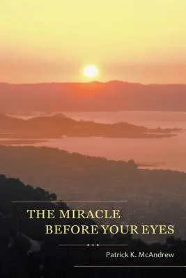 Le miracle sous vos yeux - The Miracle Before Your Eyes