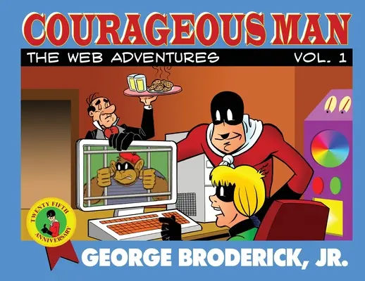 L'homme courageux : Les Aventures du Web, vol. 1 - Courageous Man: The Web Adventures, vol. 1