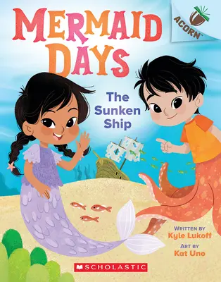 Le navire englouti : Un livre de Gland (Mermaid Days #1) - The Sunken Ship: An Acorn Book (Mermaid Days #1)