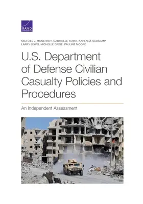 Politiques et procédures du ministère américain de la défense en matière de pertes civiles : Une évaluation indépendante - U.S. Department of Defense Civilian Casualty Policies and Procedures: An Independent Assessment