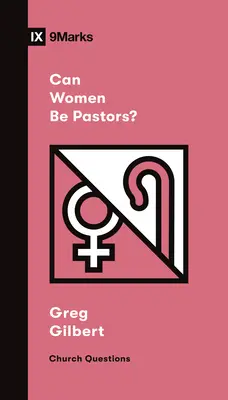 Les femmes peuvent-elles être pasteurs ? - Can Women Be Pastors?