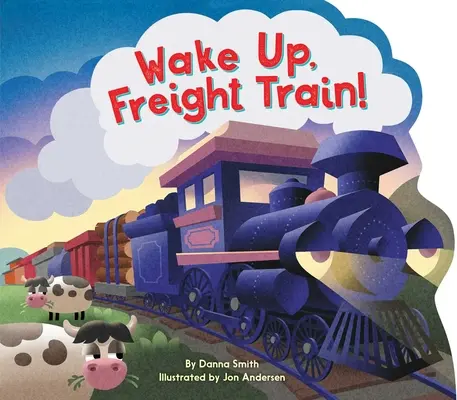 Réveille-toi, train de marchandises ! - Wake Up, Freight Train!