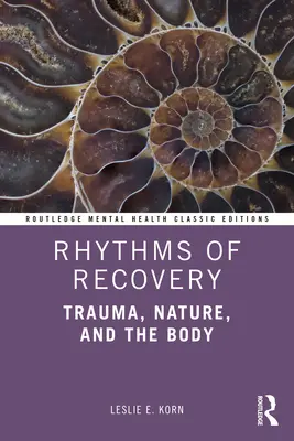 Rythmes de rétablissement : Traumatisme, nature et corps - Rhythms of Recovery: Trauma, Nature, and the Body