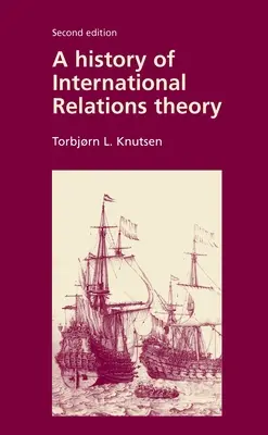 Histoire de la théorie des relations internationales : Deuxième édition - A History of International Relations Theory: Second Edition