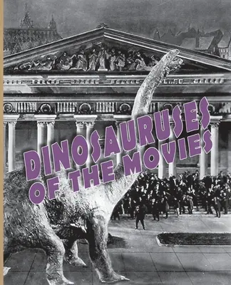 Les dinosaures du cinéma - Dinosauruses of the Movies