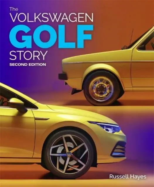 L'histoire de la Volkswagen Golf, 2e édition - The Volkswagen Golf Story, 2nd Edition