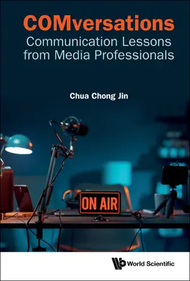 Conversations : Leçons de communication des professionnels des médias - Comversations: Communication Lessons from Media Professionals