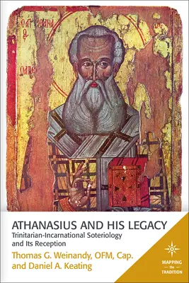 Athanase et son héritage : La sotériologie trinitaire et incarnationnelle et sa réception - Athanasius and His Legacy: Trinitarian-Incarnational Soteriology and Its Reception