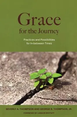 La grâce pour le voyage : Pratiques et possibilités pour les périodes intermédiaires - Grace for the Journey: Practices and Possibilities for In-between Times