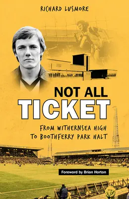 Not All Ticket : De Withernsea High à Boothferry Park Halt - Not All Ticket: From Withernsea High to Boothferry Park Halt