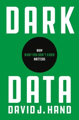 Les données sombres : Pourquoi ce que vous ne savez pas est important - Dark Data: Why What You Don't Know Matters