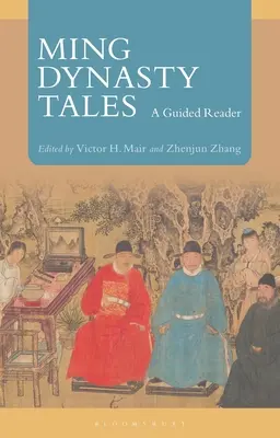 Contes de la dynastie Ming : Un lecteur guidé - Ming Dynasty Tales: A Guided Reader