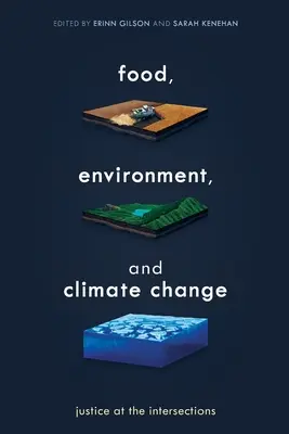 Alimentation, environnement et changement climatique : La justice aux intersections - Food, Environment, and Climate Change: Justice at the Intersections