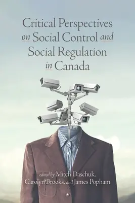 Perspectives critiques sur le contrôle social et la régulation sociale au Canada - Critical Perspectives on Social Control and Social Regulation in Canada