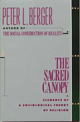 La canopée sacrée : éléments d'une théorie sociologique de la religion - The Sacred Canopy: Elements of a Sociological Theory of Religion