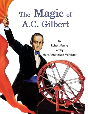 La magie d'A.C. Gilbert - The Magic of A.C. Gilbert