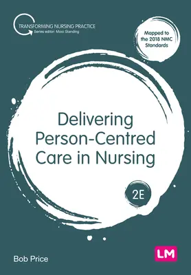 Dispenser des soins centrés sur la personne en soins infirmiers - Delivering Person-Centred Care in Nursing