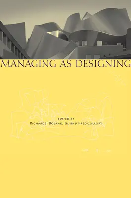 Gérer comme concevoir - Managing as Designing