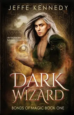 Dark Wizard : une romance de fantasy noire - Dark Wizard: a Dark Fantasy Romance