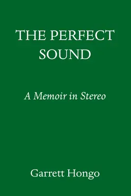Le son parfait : Un mémoire en stéréo - The Perfect Sound: A Memoir in Stereo