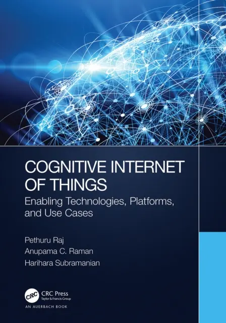 L'internet cognitif des objets : Technologies habilitantes, plateformes et cas d'utilisation - Cognitive Internet of Things: Enabling Technologies, Platforms, and Use Cases