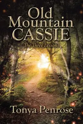 Cassie de la vieille montagne : les trois leçons - Old Mountain Cassie: The Three Lessons