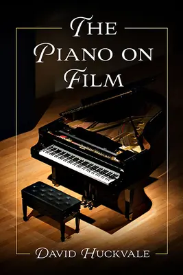 Le piano au cinéma - The Piano on Film