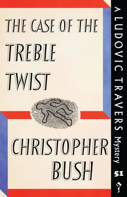 L'affaire du triple twist : un mystère de Ludovic Travers - The Case of the Treble Twist: A Ludovic Travers Mystery