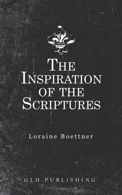 L'inspiration des Écritures - The Inspiration Of The Scriptures