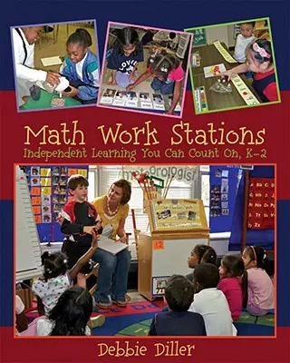 Postes de travail en mathématiques : Un apprentissage indépendant sur lequel vous pouvez compter, de la maternelle à la deuxième année - Math Work Stations: Independent Learning You Can Count On, K-2