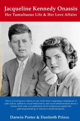 Jacqueline Kennedy Onassis : Sa vie tumultueuse et ses amours - Jacqueline Kennedy Onassis: Her Tumultuous Life and Her Love Affairs