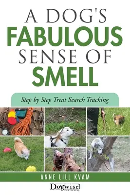 Le fabuleux sens de l'odorat du chien - A Dog's Fabulous Sense of Smell