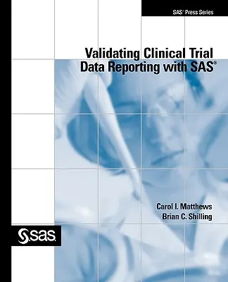 Validation des rapports de données d'essais cliniques avec SAS - Validating Clinical Trial Data Reporting with SAS