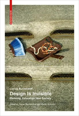 Le design est invisible - Planification, éducation et société - Design Is Invisible - Planning, Education, and Society