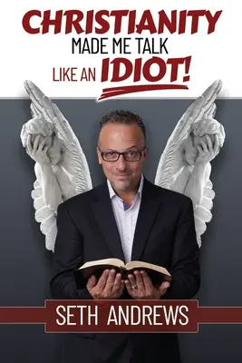 Le christianisme m'a fait parler comme un idiot - Christianity Made Me Talk Like an Idiot