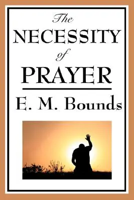 La nécessité de la prière - The Necessity of Prayer