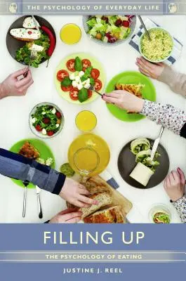 Filling Up : La psychologie de l'alimentation - Filling Up: The Psychology of Eating