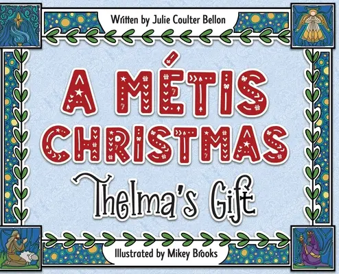 Un Noël Mtis : Le cadeau de Thelma - A Mtis Christmas: Thelma's Gift