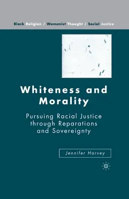La blancheur et la moralité : Poursuivre la justice raciale par le biais des réparations et de la souveraineté - Whiteness and Morality: Pursuing Racial Justice Through Reparations and Sovereignty