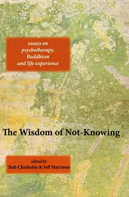 La sagesse de l'ignorance - The Wisdom of Not-Knowing