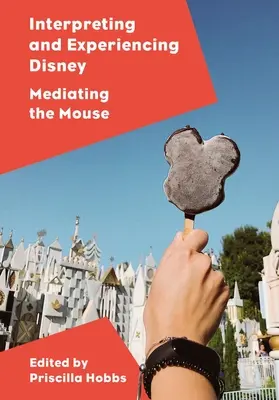 Interpréter et vivre Disney - Interpreting and Experiencing Disney