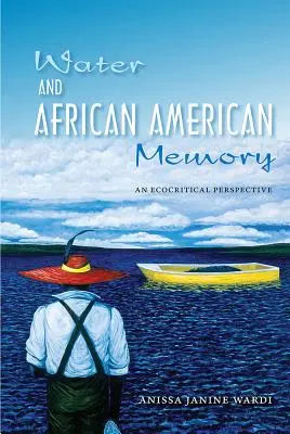 L'eau et la mémoire afro-américaine : Une perspective écocritique - Water and African American Memory: An Ecocritical Perspective