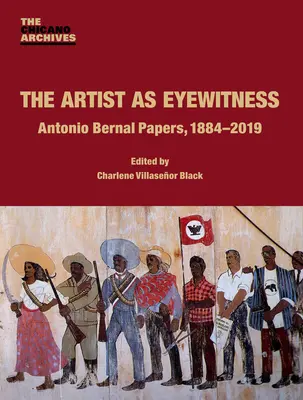 L'artiste comme témoin oculaire : Les documents d'Antonio Bernal, 1884-2019 - The Artist as Eyewitness: Antonio Bernal Papers, 1884-2019