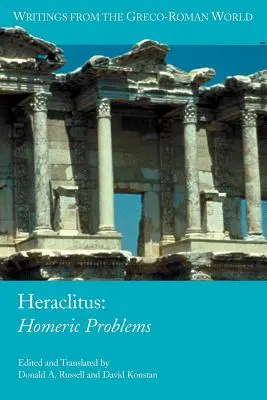 Héraclite : Problèmes homériques (Héraclite (d'Éphèse).) - Heraclitus: Homeric Problems (Heraclitus (of Ephesus ).)