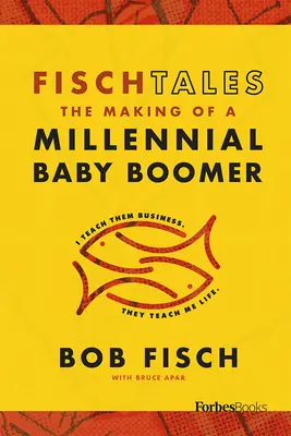Fisch Tales : La formation d'un baby-boomer du millénaire - Fisch Tales: The Making of a Millennial Baby Boomer