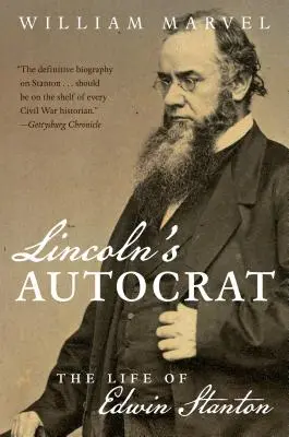 L'autocrate de Lincoln : La vie d'Edwin Stanton - Lincoln's Autocrat: The Life of Edwin Stanton