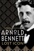 Arnold Bennett - Icône perdue - Arnold Bennett - Lost Icon