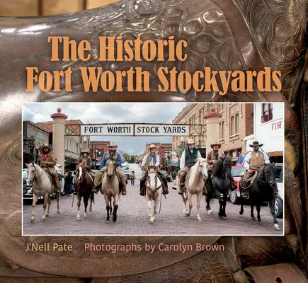 Les chantiers navals historiques de Fort Worth - The Historic Fort Worth Stockyards