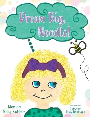 Rêve en grand, Noodle ! - Dream Big, Noodle!