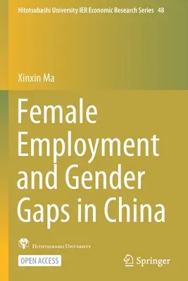 Emploi des femmes et disparités entre les sexes en Chine - Female Employment and Gender Gaps in China